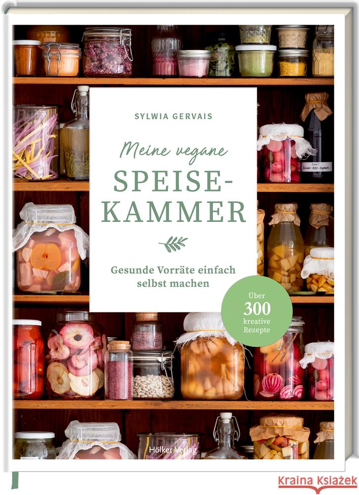 Meine vegane Speisekammer Gervais, Sylwia 9783881172738 Hölker - książka