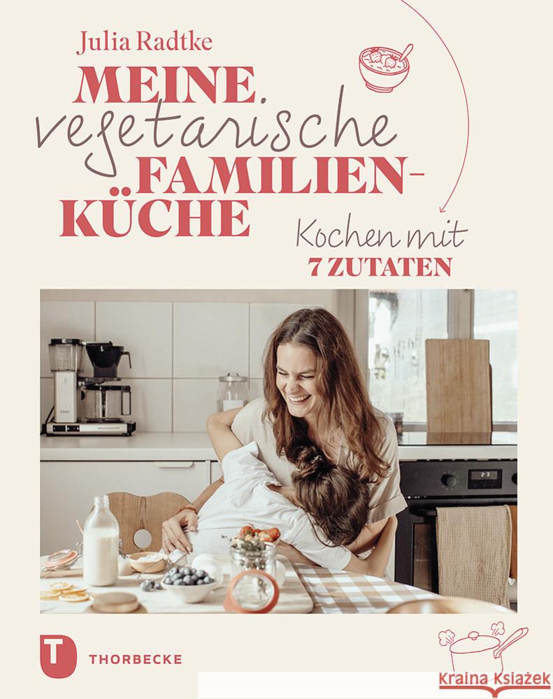 Meine vegetarische Familienküche Radtke, Julia 9783799515757 Thorbecke - książka