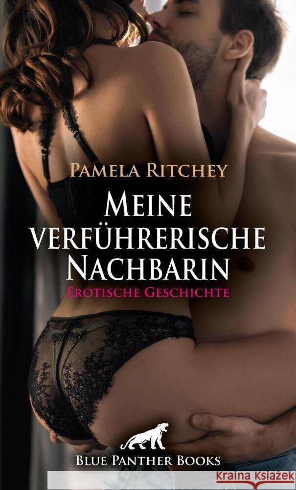 Meine verführerische Nachbarin | Erotische Geschichte + 1 weitere Geschichte Ritchey, Pamela 9783759010919 blue panther books - książka