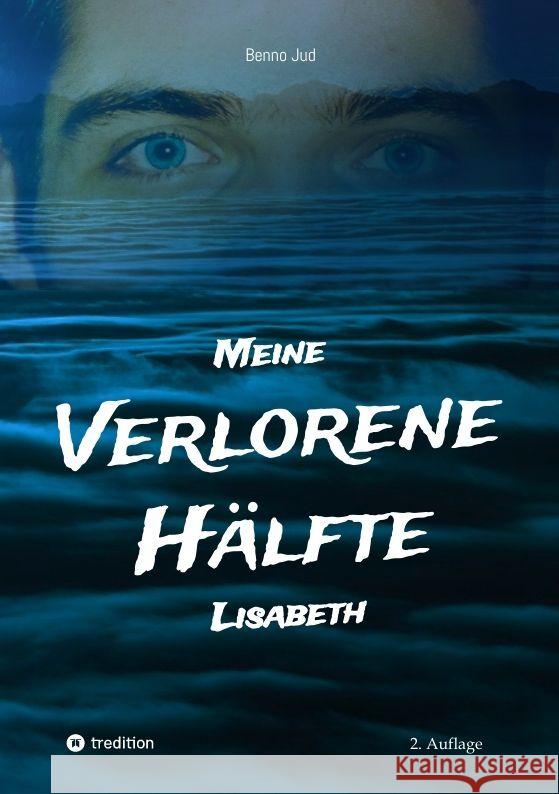 Meine verlorene H?lfte Lisabeth: Zwillings - Geschichte, Abenteuer mit Hund Benno Jud 9783347709560 Tredition Gmbh - książka