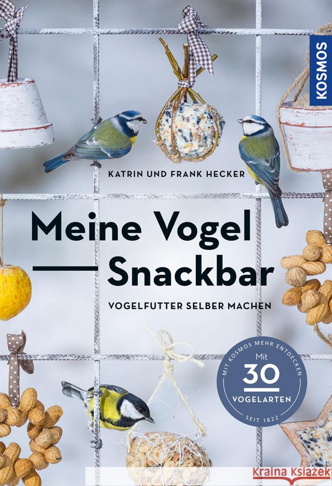 Meine Vogel-Snackbar Hecker, Katrin; Hecker, Frank 9783440169384 Kosmos (Franckh-Kosmos) - książka