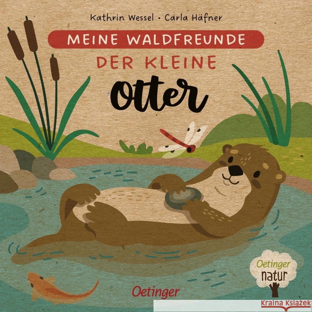 Meine Waldfreunde. Der kleine Otter Häfner, Carla 9783751202428 Oetinger - książka