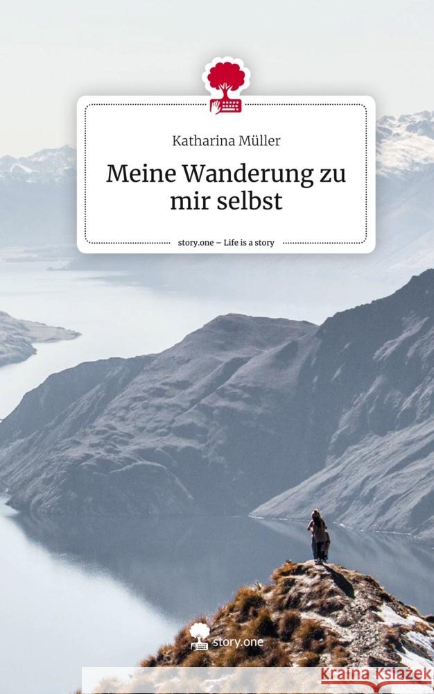 Meine Wanderung zu mir selbst. Life is a Story - story.one Müller, Katharina 9783710870156 story.one publishing - książka