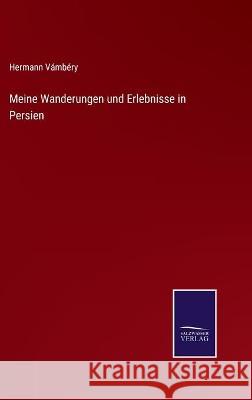 Meine Wanderungen und Erlebnisse in Persien Hermann Vámbéry 9783752538335 Salzwasser-Verlag Gmbh - książka