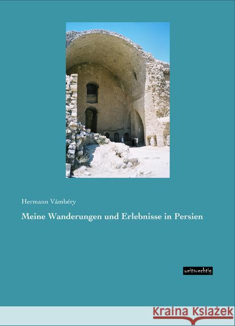 Meine Wanderungen und Erlebnisse in Persien Vámbéry, Hermann 9783956562808 weitsuechtig - książka