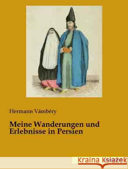 Meine Wanderungen und Erlebnisse in Persien Vámbéry, Hermann 9783957701152 Saxoniabuch.de - książka