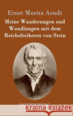 Meine Wanderungen und Wandlungen mit dem Reichsfreiherrn von Stein Ernst Moritz Arndt 9783843036511 Hofenberg - książka