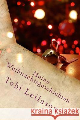 Meine Weihnachtsgeschichten Tobi Leilason 9781539475354 Createspace Independent Publishing Platform - książka