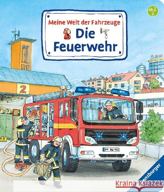 Meine Welt der Fahrzeuge - Die Feuerwehr Gernhäuser, Susanne 9783473435951 Ravensburger Buchverlag - książka