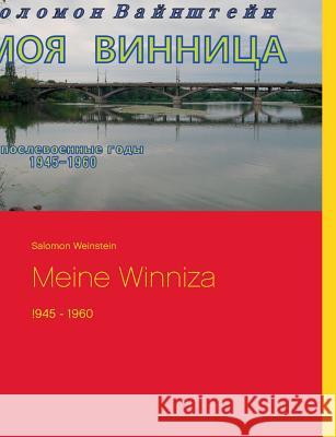 Meine Winniza: !945 - 1960 Weinstein, Salomon 9783739221823 Books on Demand - książka