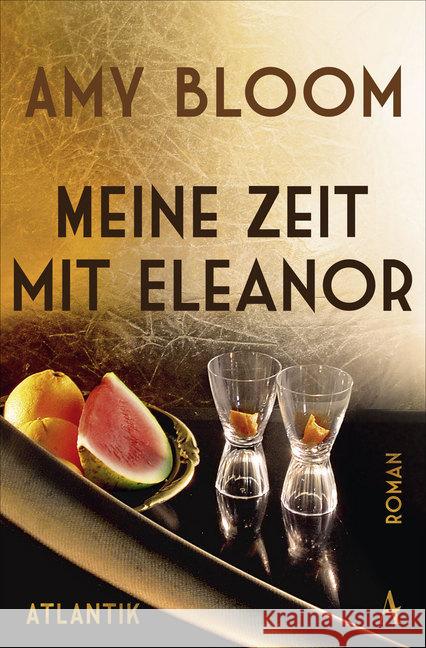 Meine Zeit mit Eleanor : Roman Bloom, Amy 9783455008968 Atlantik Verlag - książka