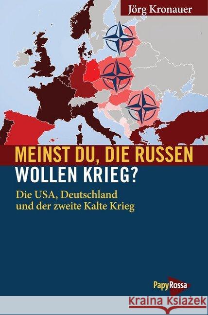 Meinst Du, die Russen wollen Krieg? : Die USA, Deutschland und der zweite Kalte Krieg Kronauer, Jörg 9783894386504 PapyRossa Verlagsges. - książka