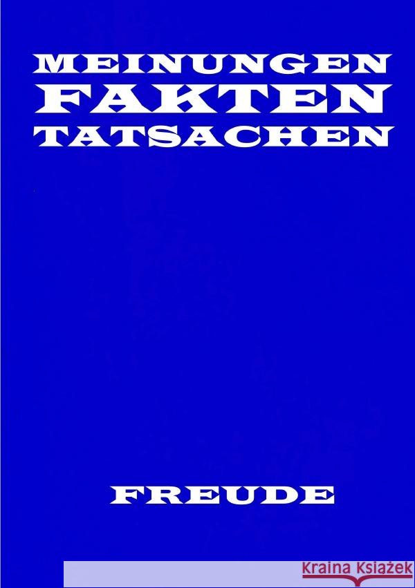 Meinungen Fakten und Tatsachen Freude, Manfred H. 9783565033638 epubli - książka