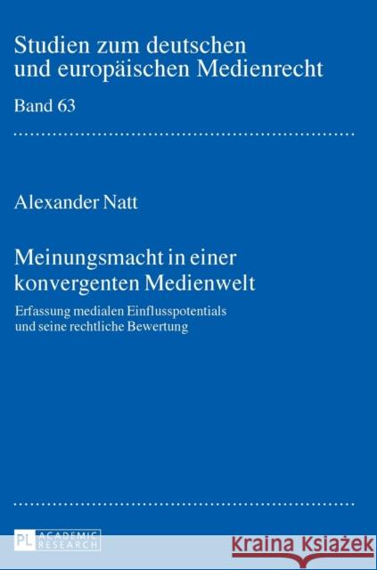 Meinungsmacht in Einer Konvergenten Medienwelt: Erfassung Medialen Einflusspotentials Und Seine Rechtliche Bewertung Dörr, Dieter 9783631699300 Peter Lang Gmbh, Internationaler Verlag Der W - książka