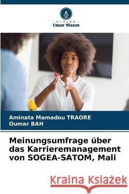 Meinungsumfrage uber das Karrieremanagement von SOGEA-SATOM, Mali Aminata Mamadou Traore Oumar Bah  9786205798119 Verlag Unser Wissen - książka