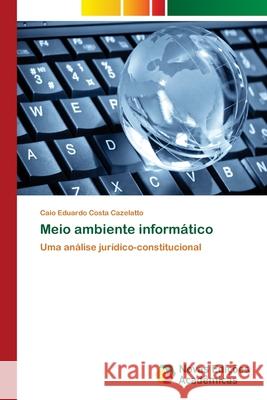 Meio ambiente informático Cazelatto, Caio Eduardo Costa 9786202172844 Novas Edicioes Academicas - książka