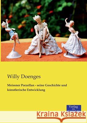 Meissner Porzellan - seine Geschichte und künstlerische Entwicklung Willy Doenges 9783957002488 Vero Verlag - książka