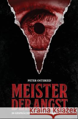 Meister der Angst: 20 Gespräche mit Horrorfilmmachern Osteried, Peter 9781490930237 Createspace - książka