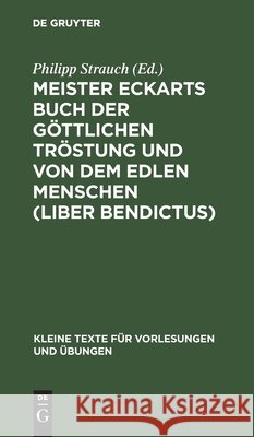 Meister Eckarts Buch der göttlichen Tröstung und von dem edlen Menschen (Liber Bendictus) Philipp Strauch 9783111291260 De Gruyter - książka