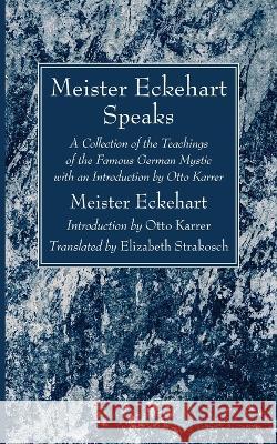 Meister Eckehart Speaks Meister Eckhart, Otto Karrer, Elizabeth Strakosch 9781666777147 Wipf & Stock Publishers - książka