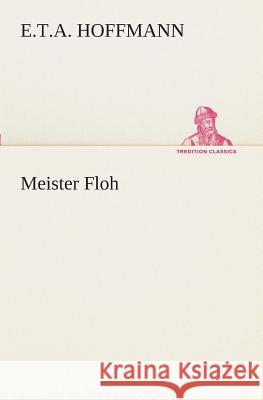 Meister Floh Hoffmann, E. T. A. 9783849528652 TREDITION CLASSICS - książka