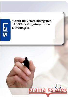 Meister für Veranstaltungstechnik - 300 Prüfungsfragen zum 1. Prüfungsteil Sarastro Gmbh 9783943233209 Sarastro - książka