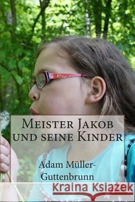 Meister Jakob und seine Kinder Muller-Guttenbrunn, Adam 9781494230050 Createspace - książka