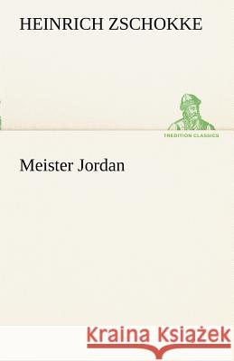 Meister Jordan Zschokke, Heinrich 9783842415423 TREDITION CLASSICS - książka