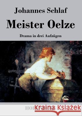 Meister Oelze: Drama in drei Aufzügen Schlaf, Johannes 9783843039024 Hofenberg - książka