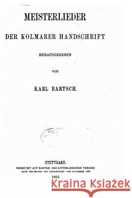 Meisterlieder der Kolmarer Hanschrift Bartsch, Karl 9781517173685 Createspace - książka