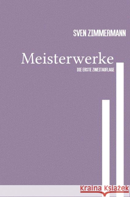 Meisterwerke - Die Erste Zimmermann, Sven 9783745071818 epubli - książka