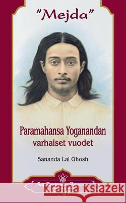 Mejda: Paramahansa Yoganandan varhaiset vuodet (Finnish) Sananda Lal Gosh 9780876128077 Self-Realization Fellowship - książka