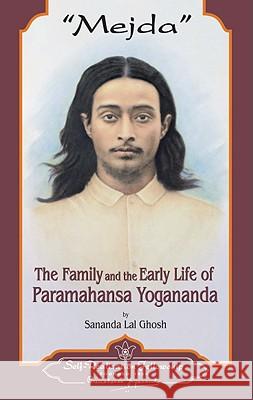 Mejda: The Family and Early Life of Paramahansa Yogananda Sananda Lal Ghosh 9780876122655 Self-Realization Fellowship Publishers - książka