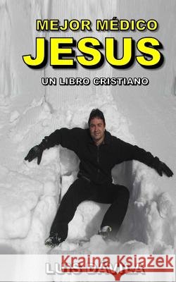 Mejor médico Jesús Luis Dávila, 100 Jesus Books 9781083091673 Independently Published - książka
