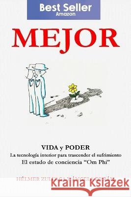 Mejor: Vida Y Poder El Arte de No Sufrir Mas Angela Duran Helmer Zuluaga Vargas  9798367293647 Independently Published - książka
