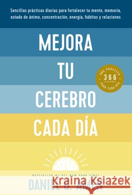 Mejora Tu Cerebro Cada D?a (Change Your Brain Everyday Spanish Edition) Daniel G. Amen 9788417963934 Reverte Management (Rem) - książka