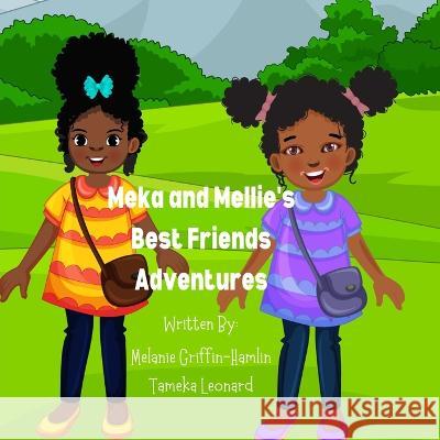 Meka and Mellie's Best Friends Adventures Tameka J Leonard Melanie Griffin-Hamlin  9798379256944 Independently Published - książka