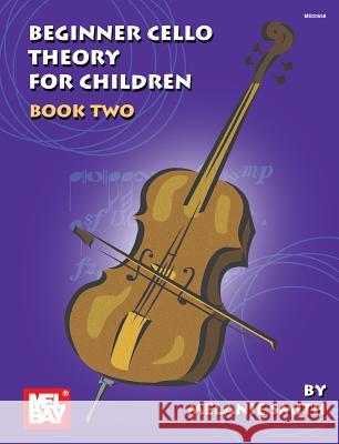 Mel Bay Presents Beginner Cello Theory for Children, Book 2 Smith, Melanie 9780786671168 Mel Bay Publications - książka