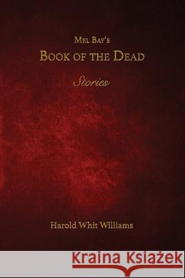 Mel Bay's Book of the Dead Harold Whit Williams 9781736177921 San Antonio Review - książka