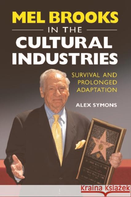 Mel Brooks in the Cultural Industries: Survival and Prolonged Adaptation Symons, Alex 9780748649587  - książka