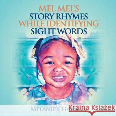 Mel Mel's Story Rhymes While Identifying Sight Words Melanie Chapman 9781970135282 Pen2pad Ink - książka