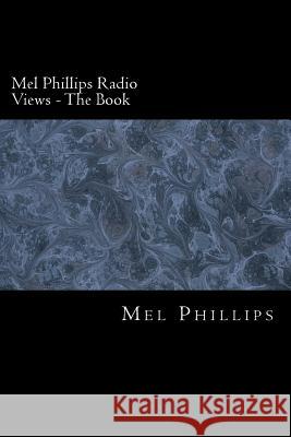 Mel Phillips Radio Views - The Book Mel Phillips Diane Brady 9781505857597 Createspace - książka