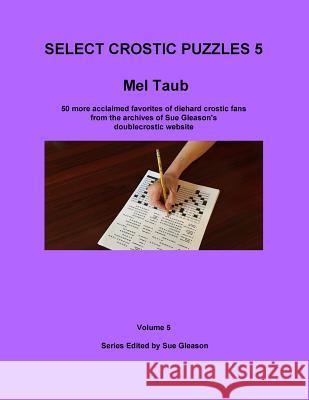 Mel Taub's Select Crostic Puzzles Volume 5 Mel Taub Sue Gleason 9780998903491 Doublecrostic.com - książka