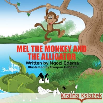 Mel The Monkey And The Alligator Ngozi Edema Swapan Debnath 9781999100773 Ngoziedema.com - książka