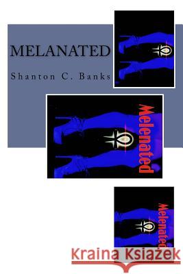 Melanated: Kamasutra Shanton C. Banks 9781534687530 Createspace Independent Publishing Platform - książka