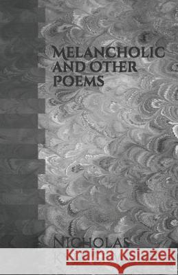 Melancholic and Other Poems Nicholas Kyle Edwards 9781695015715 Independently Published - książka