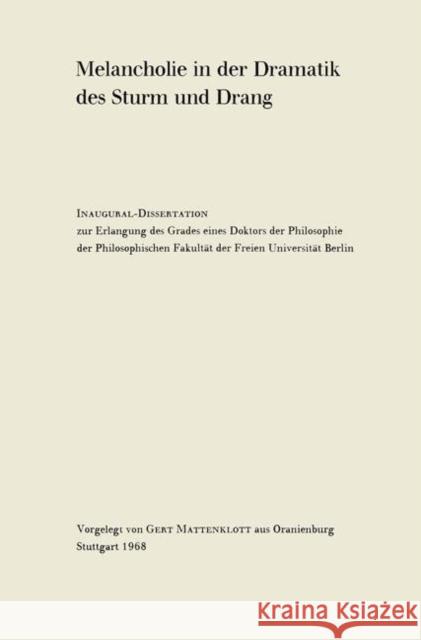 Melancholie in Der Dramatik Des Sturm Und Drang Mattenklott, Gert 9783476996725 J.B. Metzler - książka