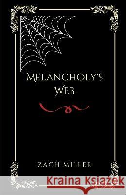 Melancholy's Web Zach Miller   9798988076018 Zachary Gentry - książka