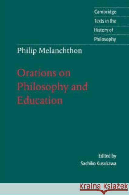 Melanchthon: Orations on Philosophy and Education  9780521583503 CAMBRIDGE UNIVERSITY PRESS - książka