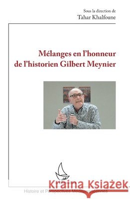 Mélanges en l'honneur de l'historien Gilbert Meynier Khalfoune Tahar 9782343170169 Editions L'Harmattan - książka